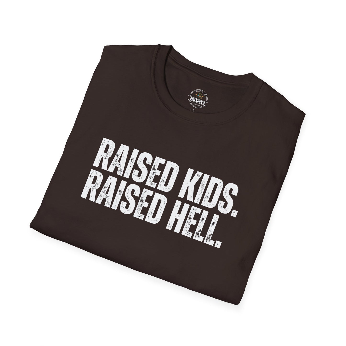 Raised Kids. Raised Hell. Tee
