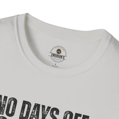 No Days Off. No Excuses. T-Shirt