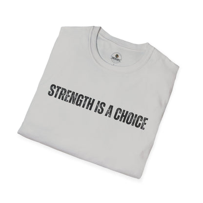 Strength Is a Choice Motivational Tee