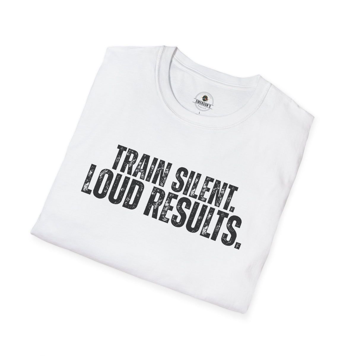 Train Silent. Loud Results. Tee