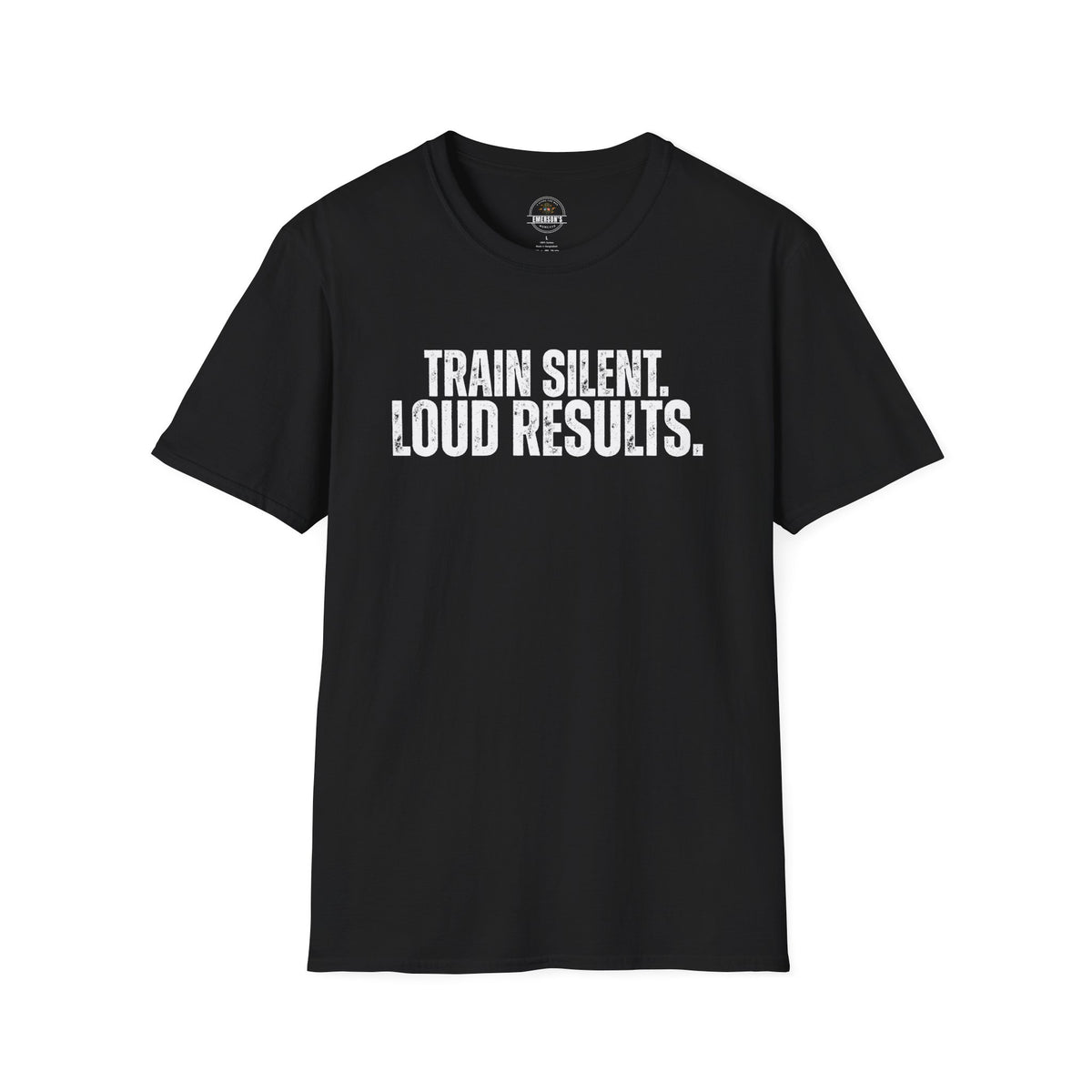 Train Silent. Loud Results. Tee