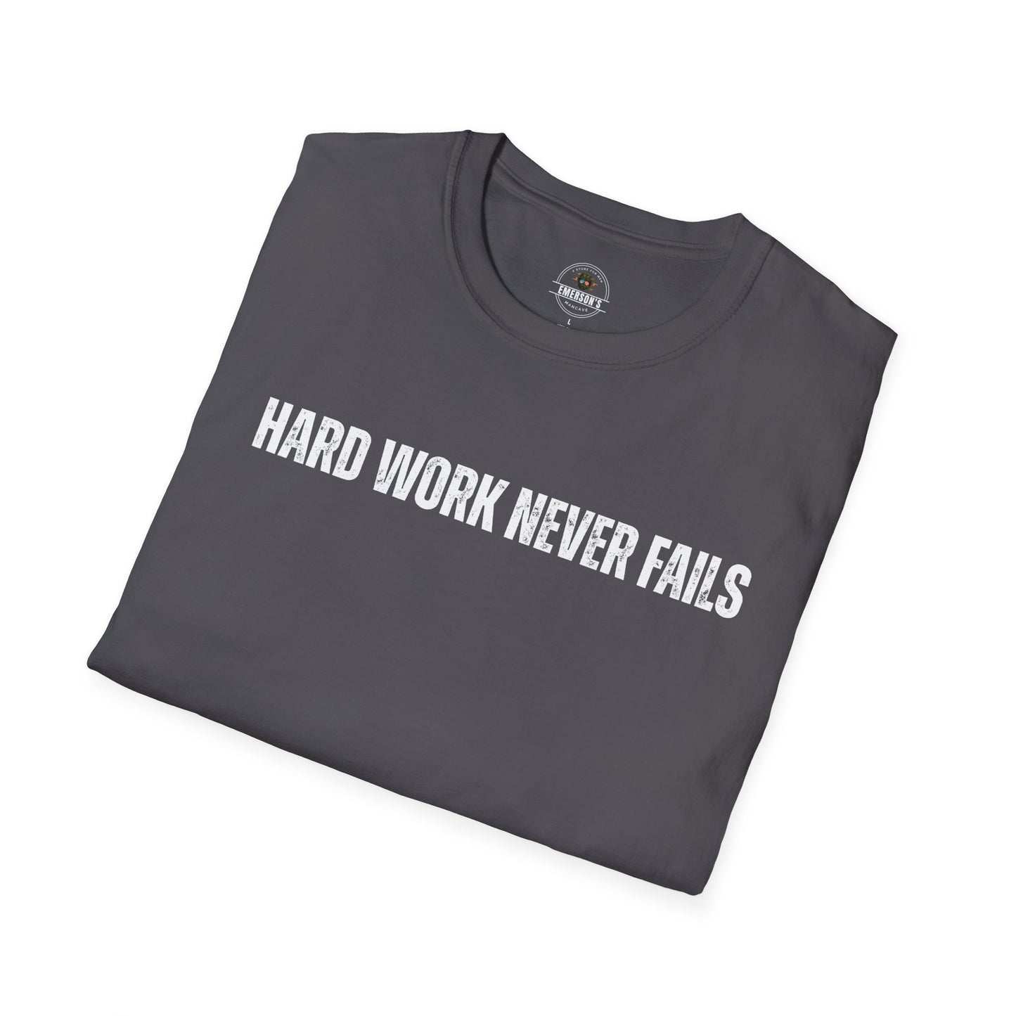 Hard Work Never Fails T-Shirt