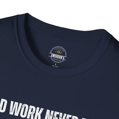 Hard Work Never Fails T-Shirt