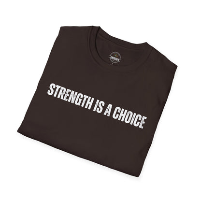 Strength Is a Choice Motivational Tee