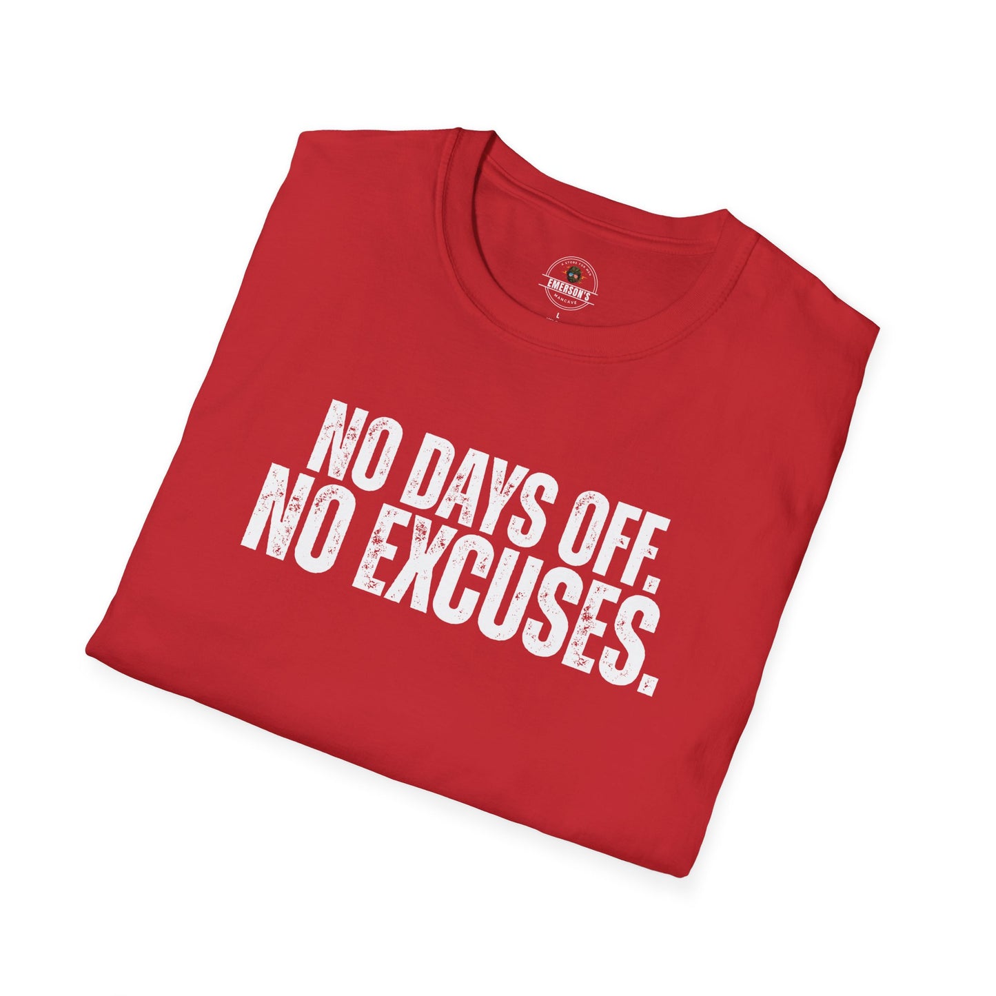 No Days Off. No Excuses. T-Shirt