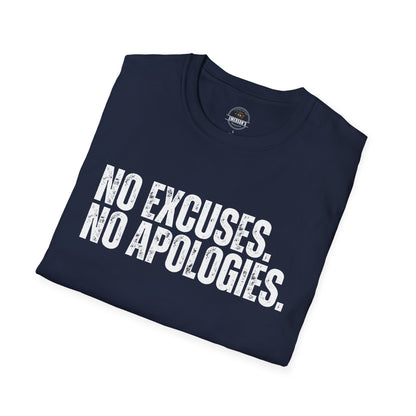 No Excuses. No Apologies.— Motivational Tee