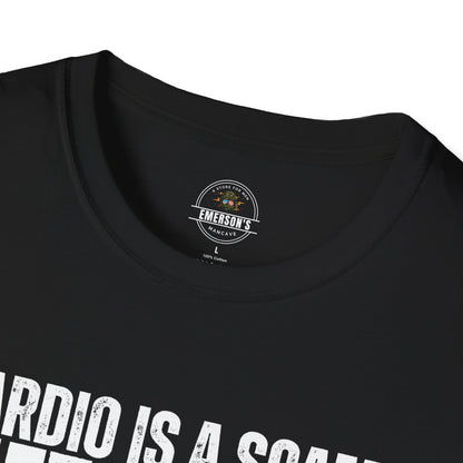 Cardio Is A Scam. Lift Heavy T-Shirt