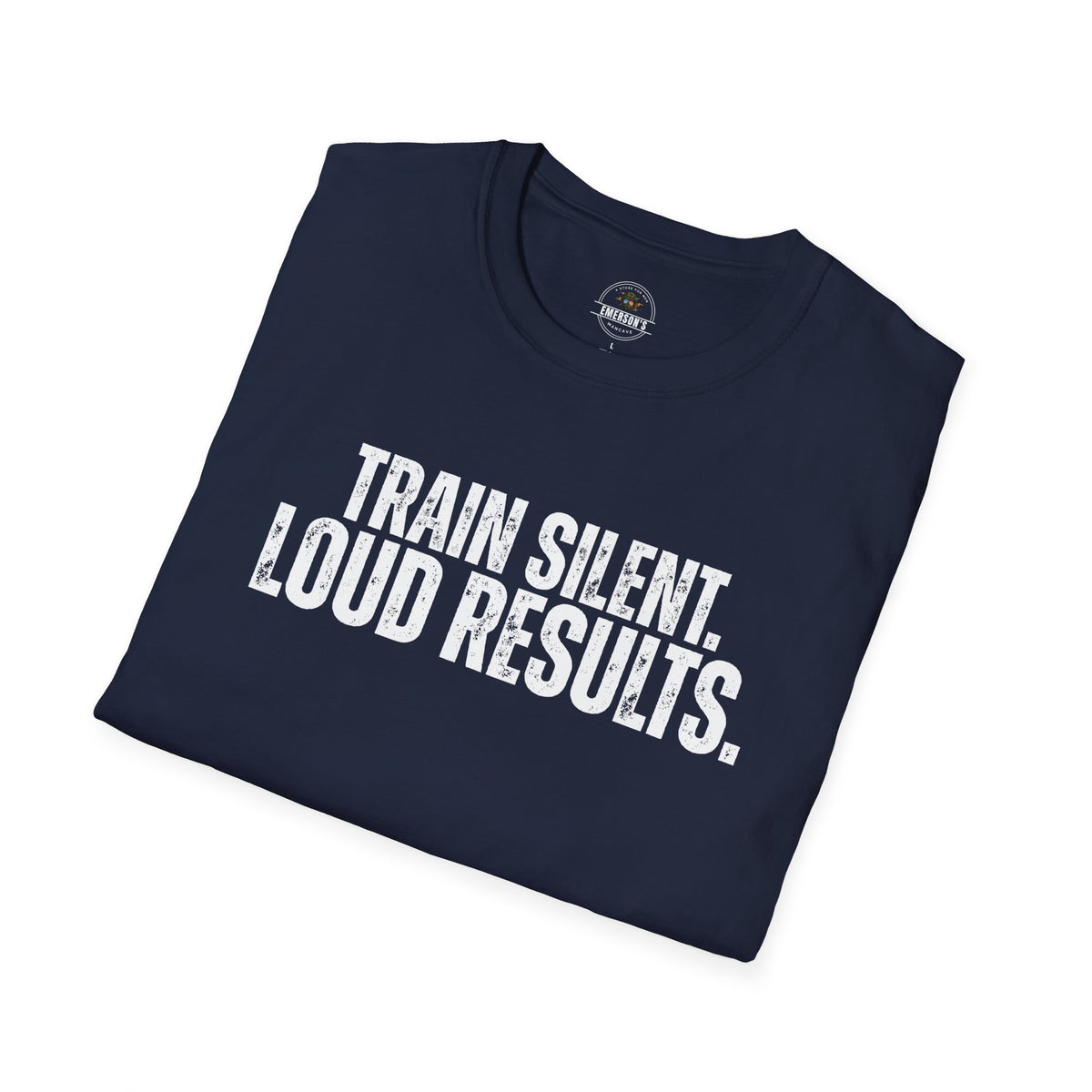 Train Silent. Loud Results. Tee