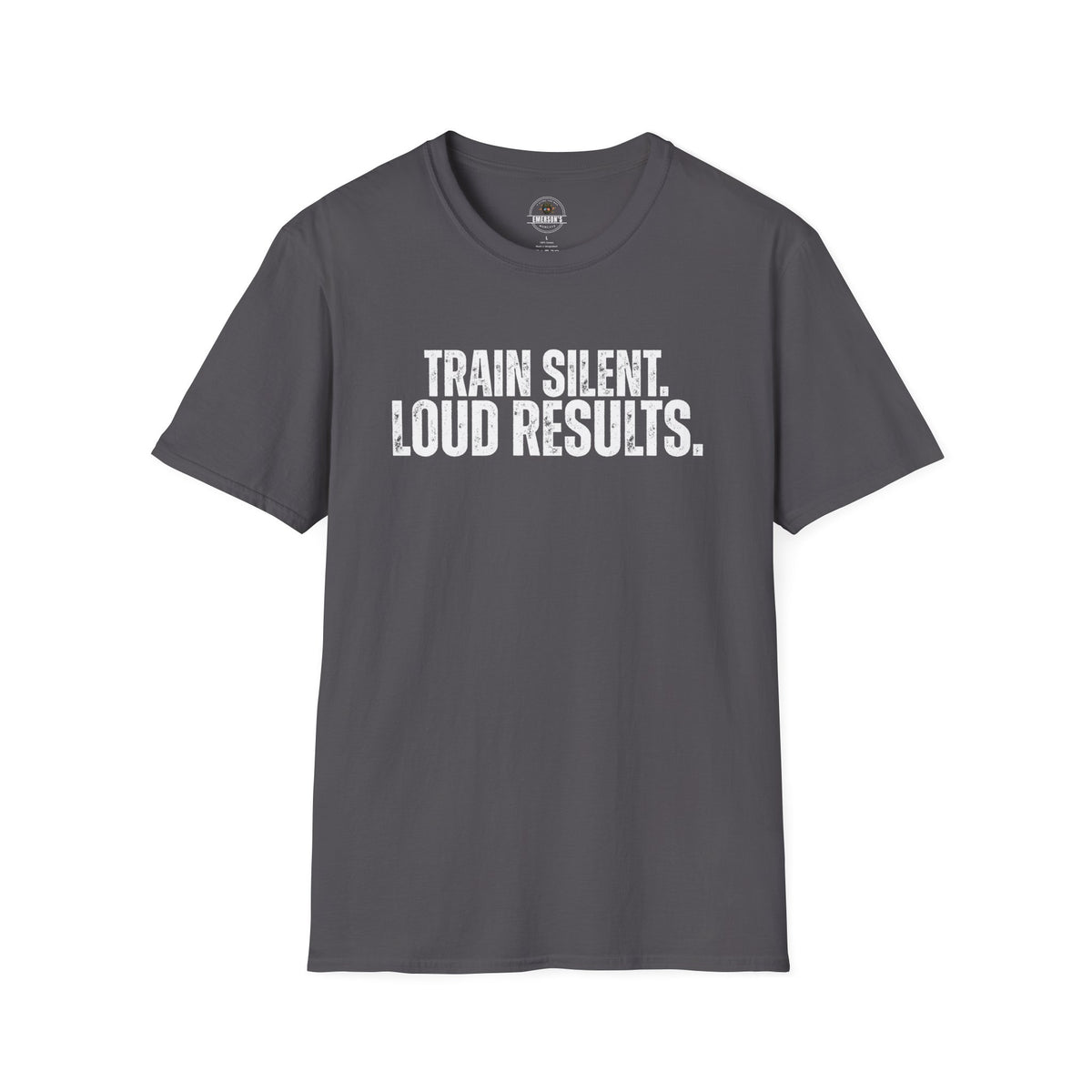Train Silent. Loud Results. Tee