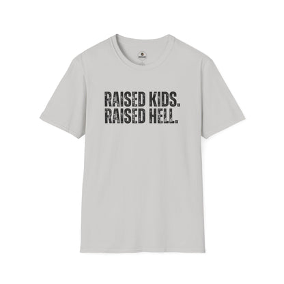 Raised Kids. Raised Hell. Tee