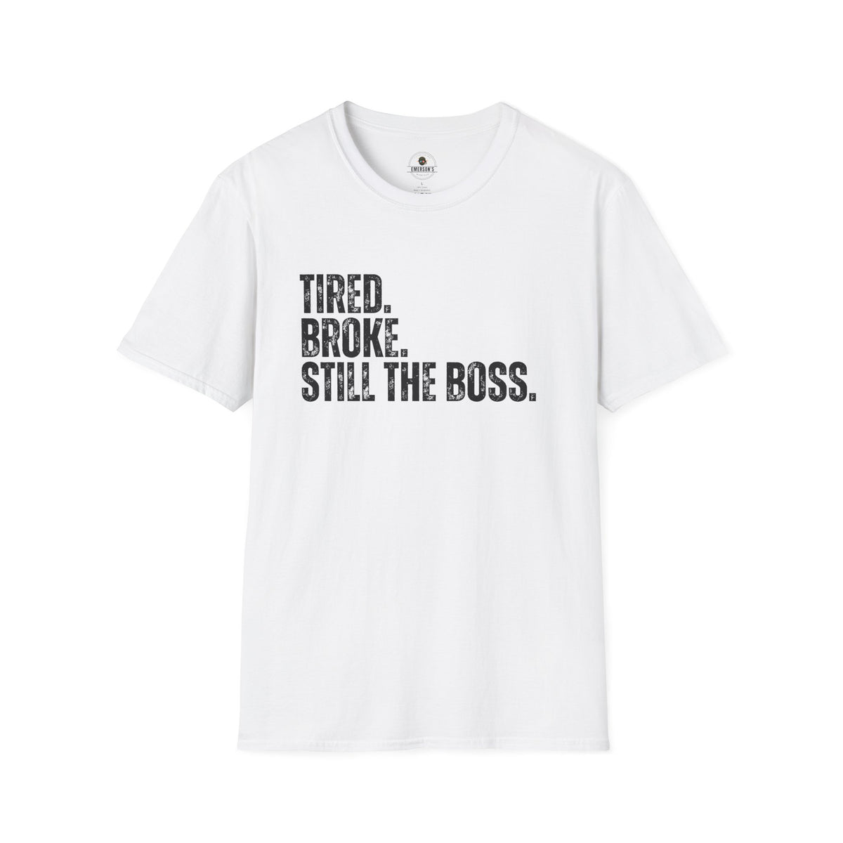 Tired. Broke. Still the Boss. Tee