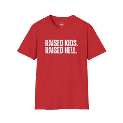 Raised Kids. Raised Hell. Tee