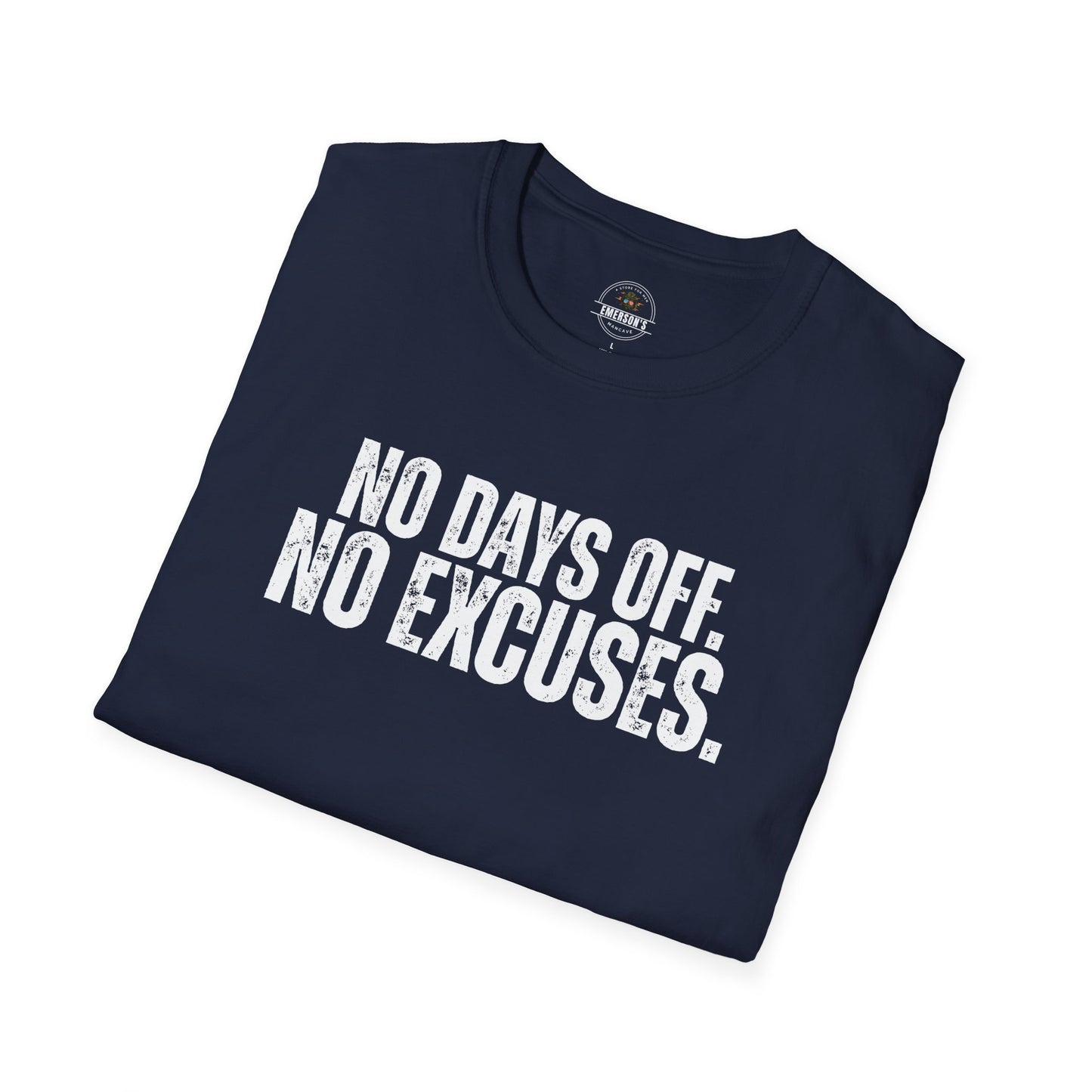 No Days Off. No Excuses. T-Shirt