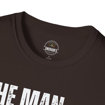 The Man. The Myth. The Legend. T-Shirt