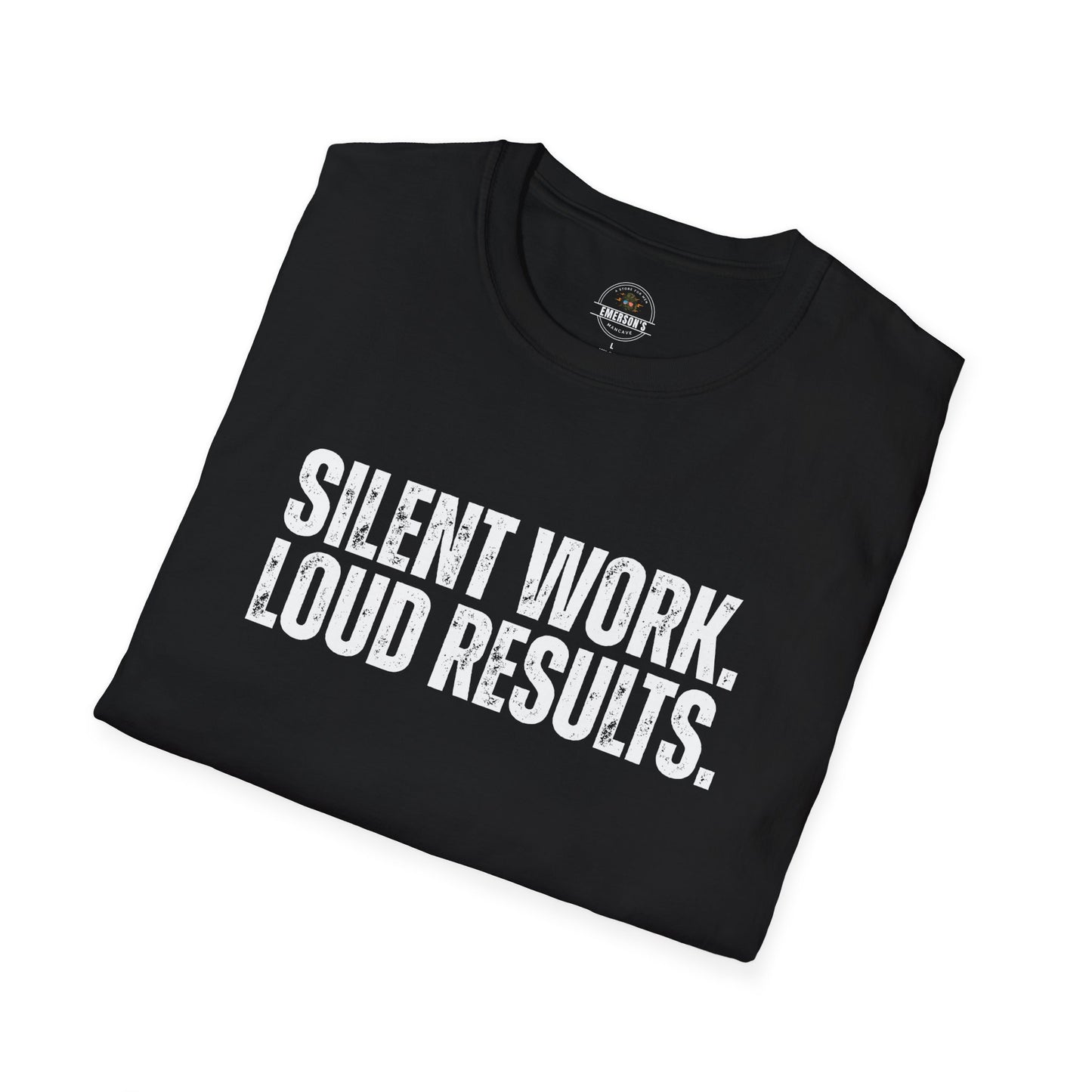 Silent Work. Loud Results. Motivational Tee