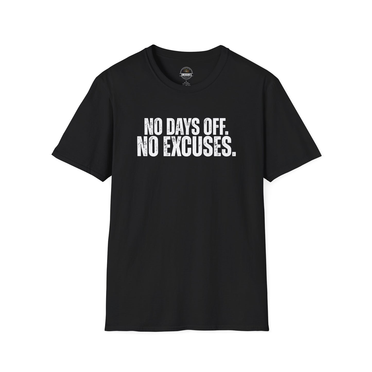 No Days Off. No Excuses. T-Shirt