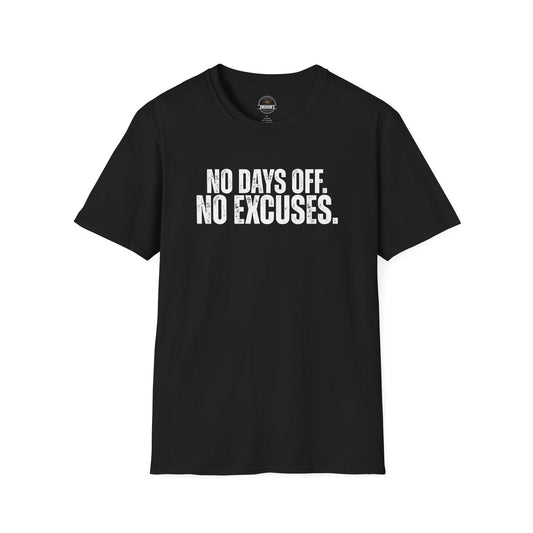 No Days Off. No Excuses. T-Shirt