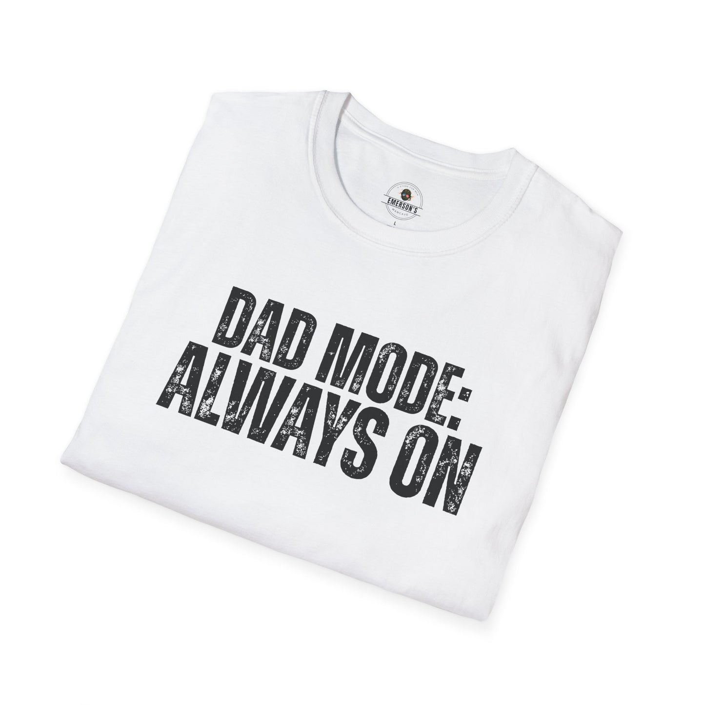 Dad Mode: Always On Tee | Dad Life Tee