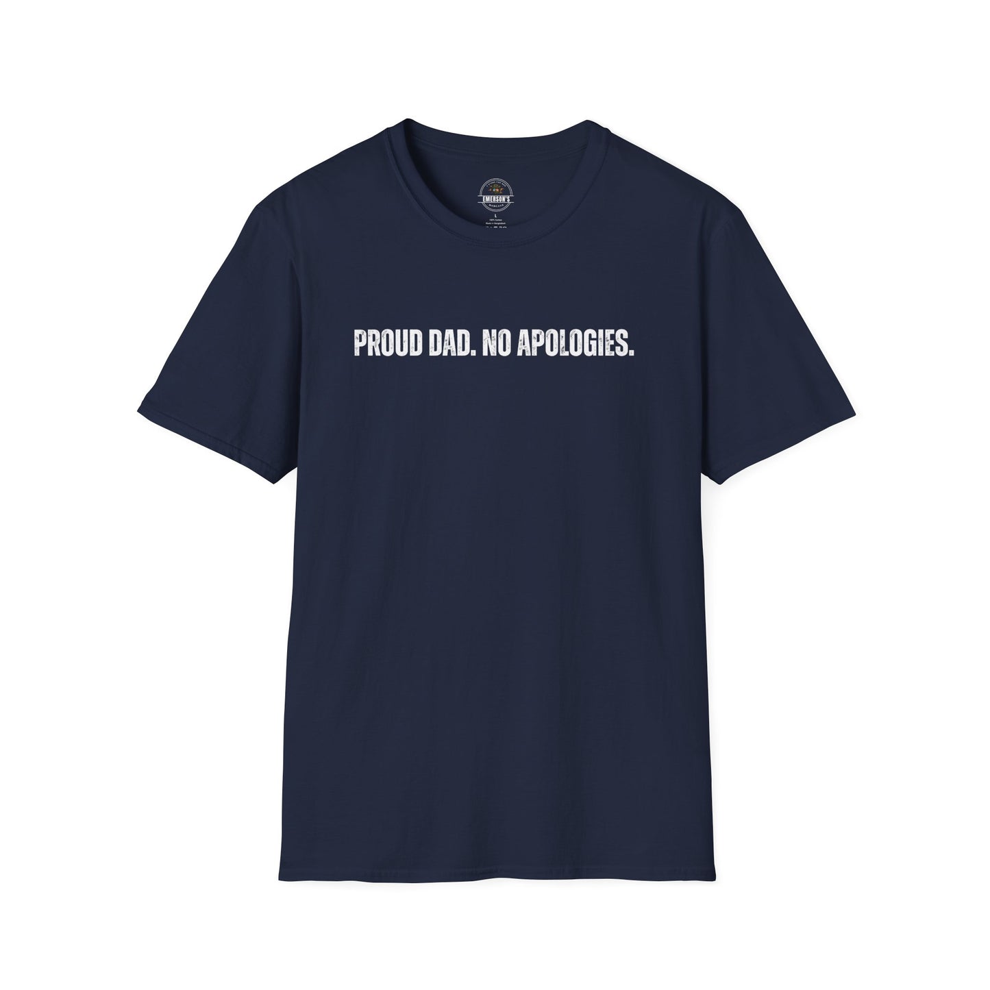 Proud Dad. No Apologies. Tee