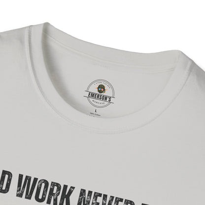 Hard Work Never Fails T-Shirt