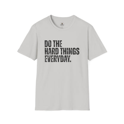 Do The Hard Things Everyday Inspirational Tee