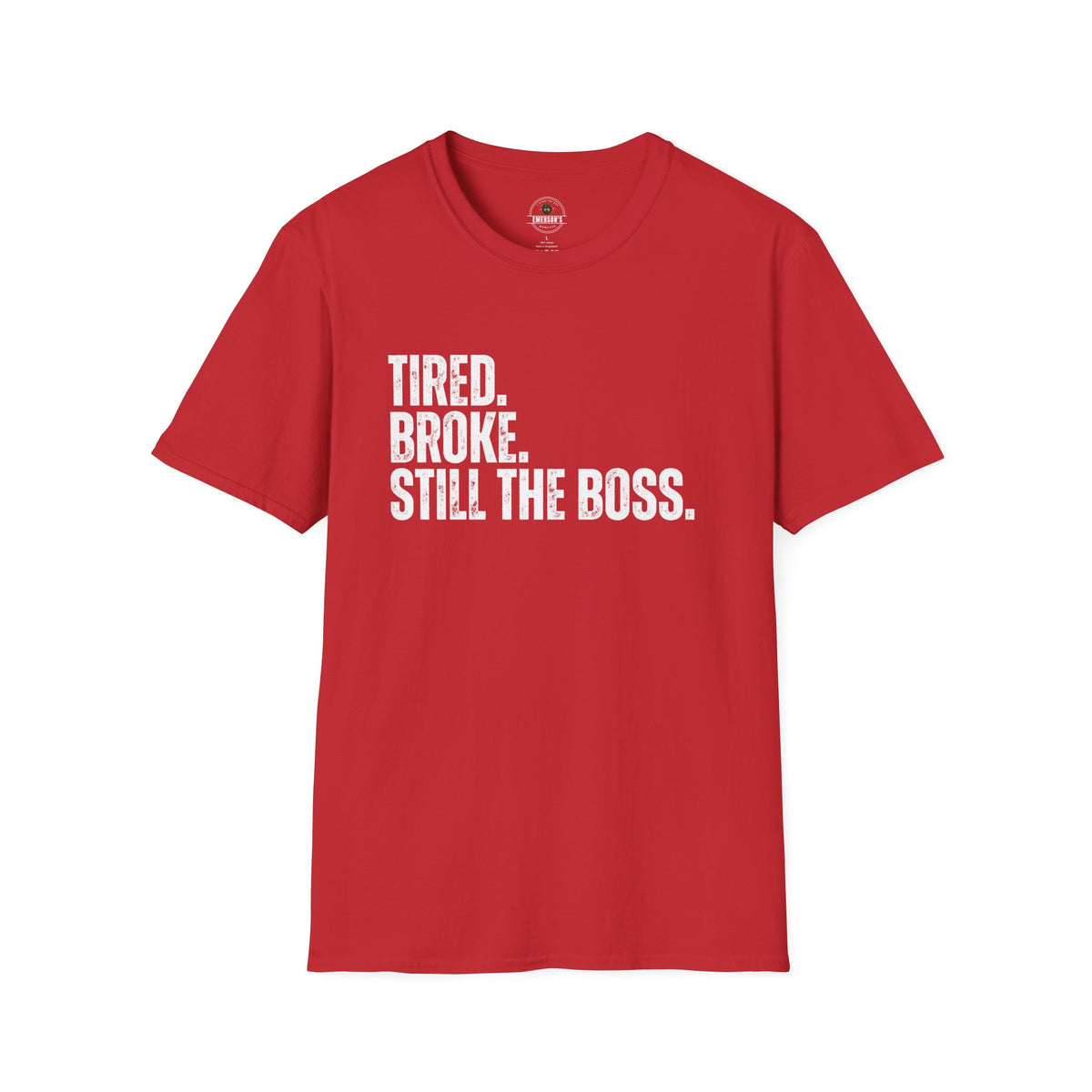 Tired. Broke. Still the Boss. Tee