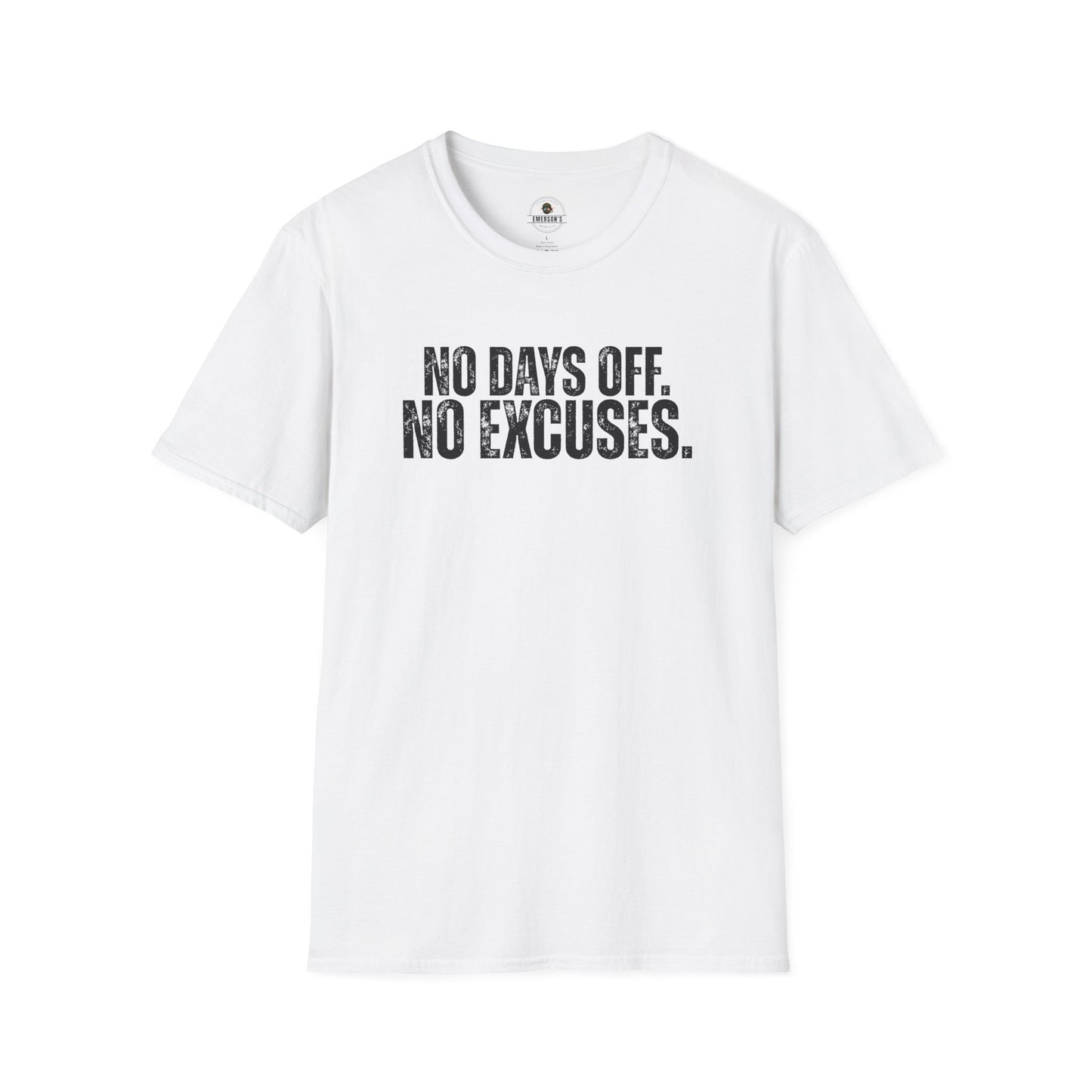 No Days Off. No Excuses. T-Shirt