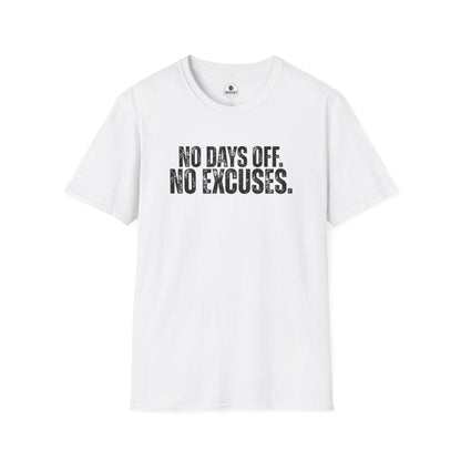 No Days Off. No Excuses. T-Shirt