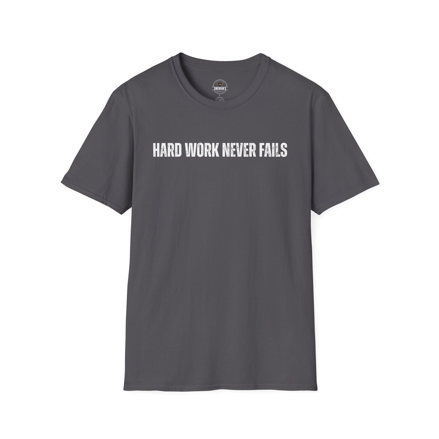 Hard Work Never Fails T-Shirt