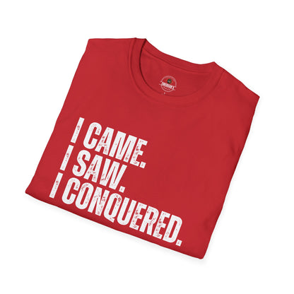 I Came. I Saw. I Conquered. Tee