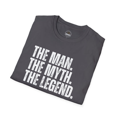 The Man. The Myth. The Legend. T-Shirt