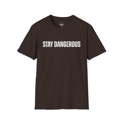 Stay Dangerous Tee — Bold Text