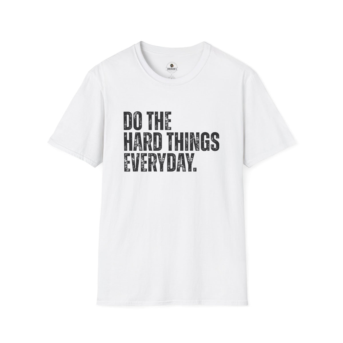 Do The Hard Things Everyday Inspirational Tee