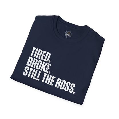 Tired. Broke. Still the Boss. Tee