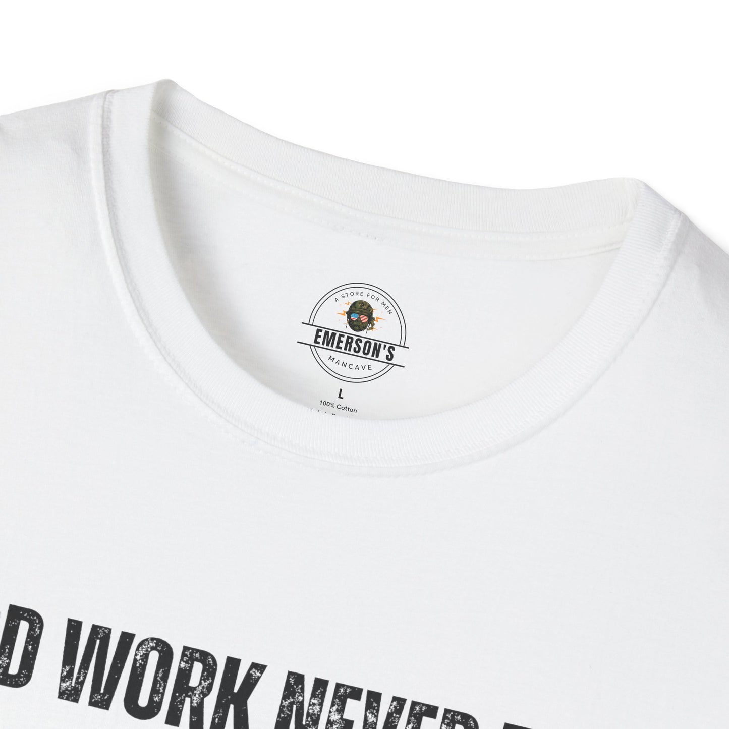 Hard Work Never Fails T-Shirt