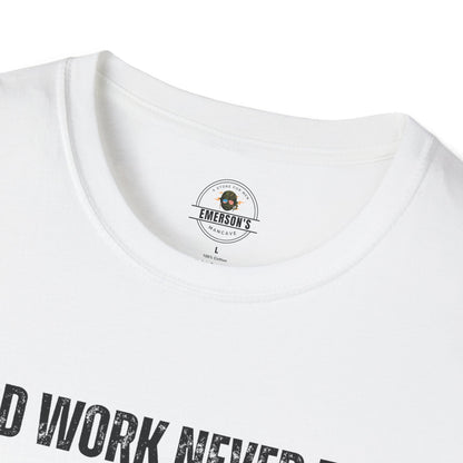 Hard Work Never Fails T-Shirt