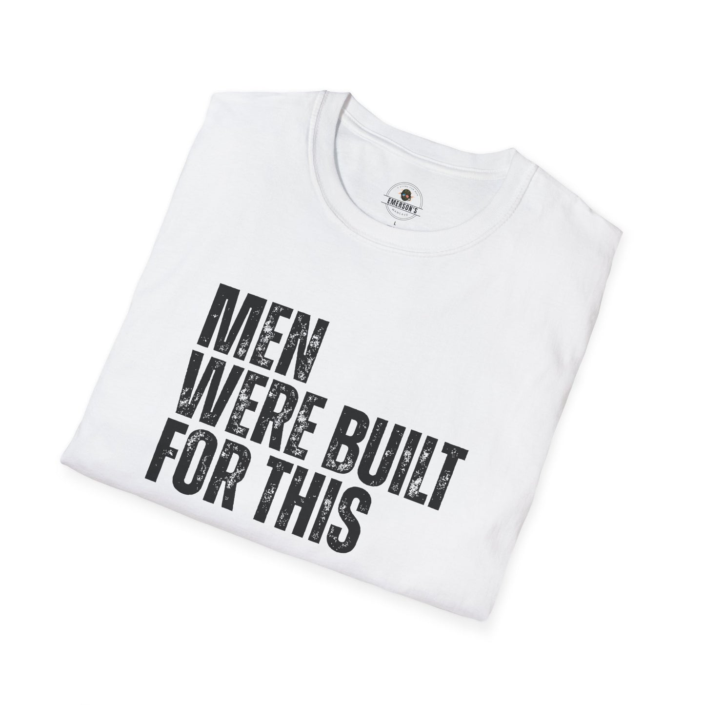 Men Were Built For This — Motivational  Tee