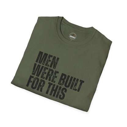 Men Were Built For This — Motivational  Tee