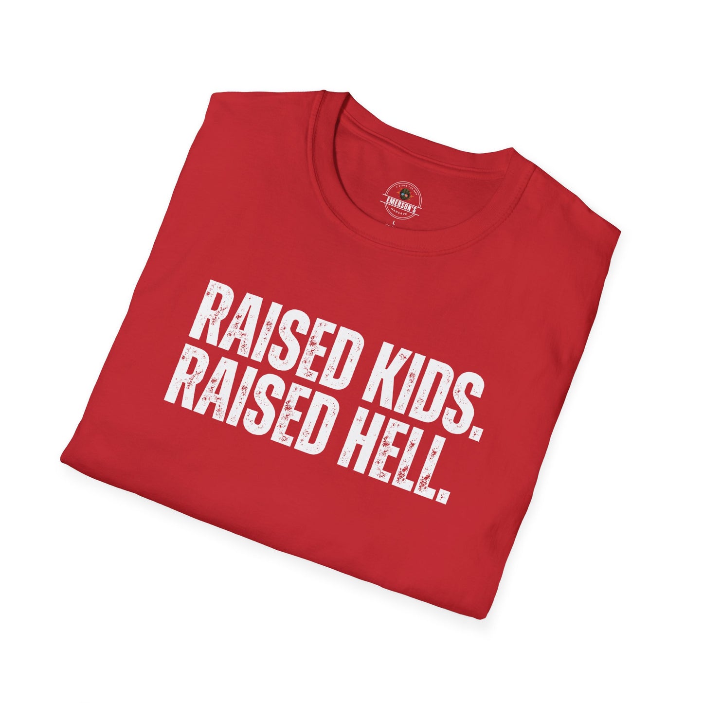 Raised Kids. Raised Hell. Tee