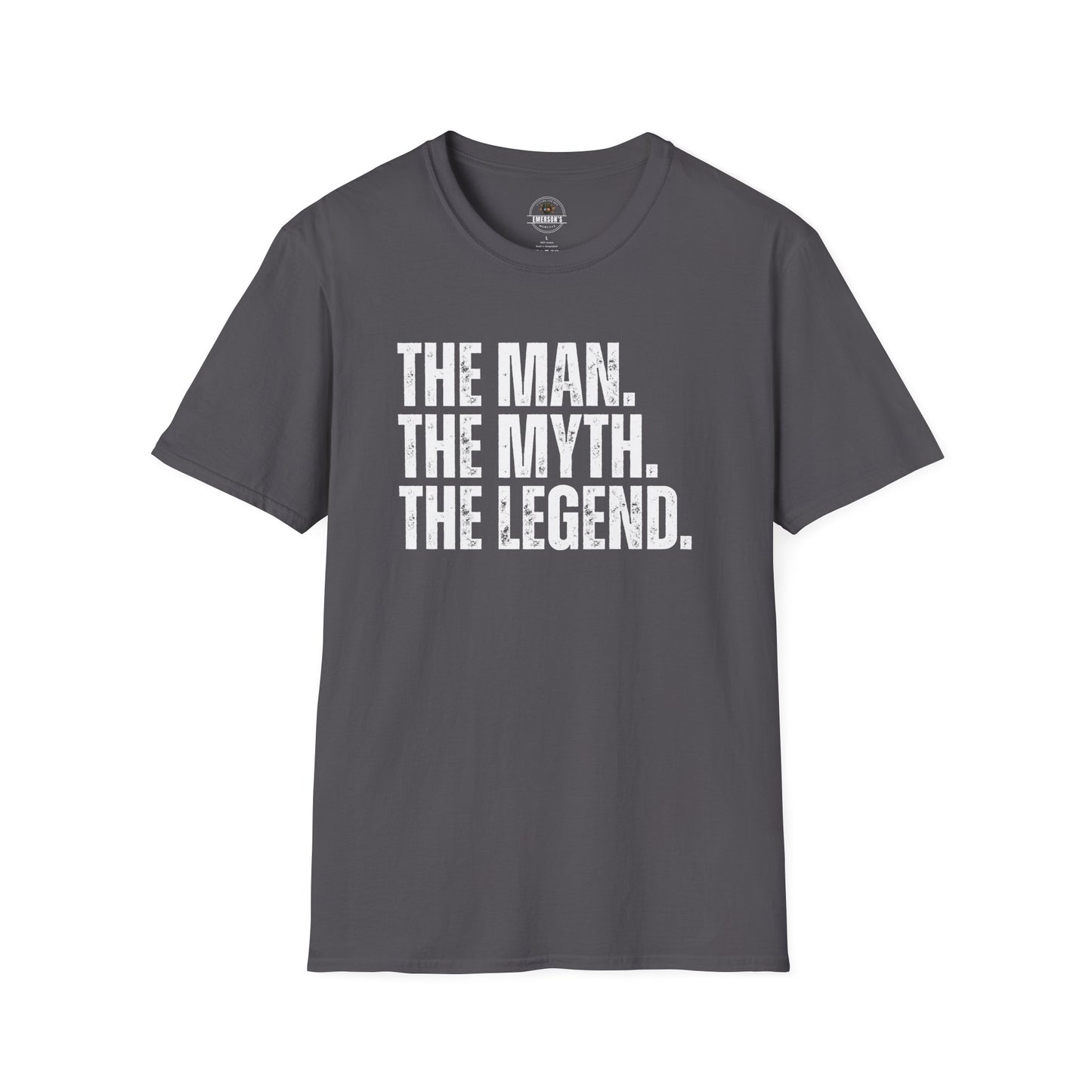 The Man. The Myth. The Legend. T-Shirt