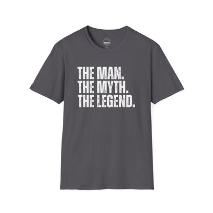 The Man. The Myth. The Legend. T-Shirt