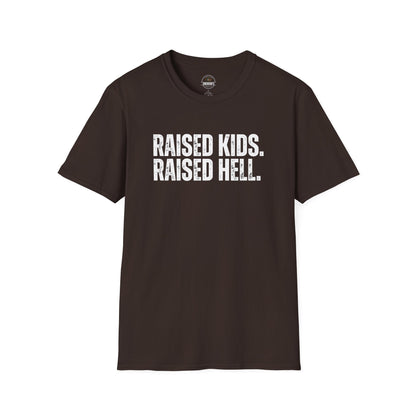 Raised Kids. Raised Hell. Tee