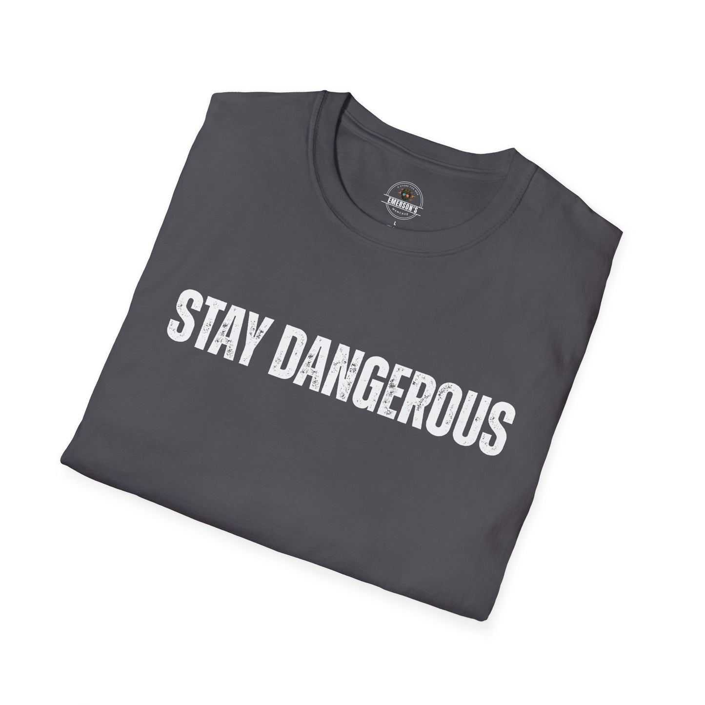 Stay Dangerous Tee — Bold Text