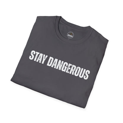 Stay Dangerous Tee — Bold Text