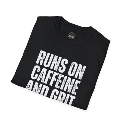 Runs on Caffeine and Grit Tee