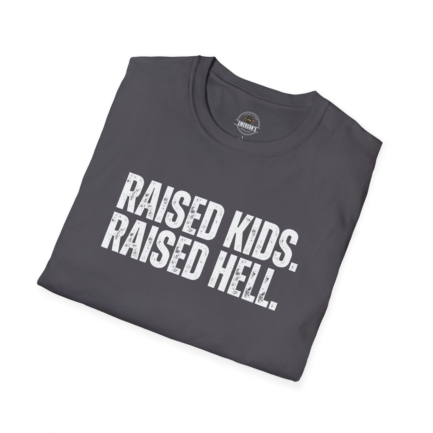 Raised Kids. Raised Hell. Tee