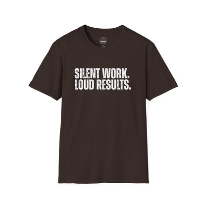 Silent Work. Loud Results. Motivational Tee