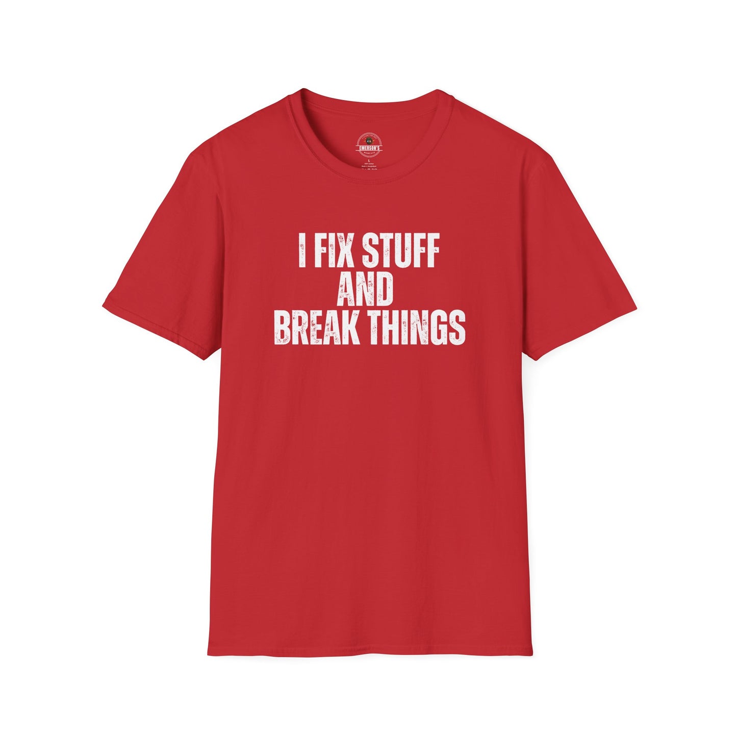 I Fix Stuff And Break Things Tee