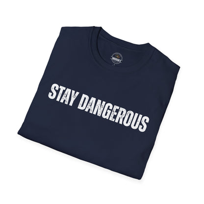 Stay Dangerous Tee — Bold Text