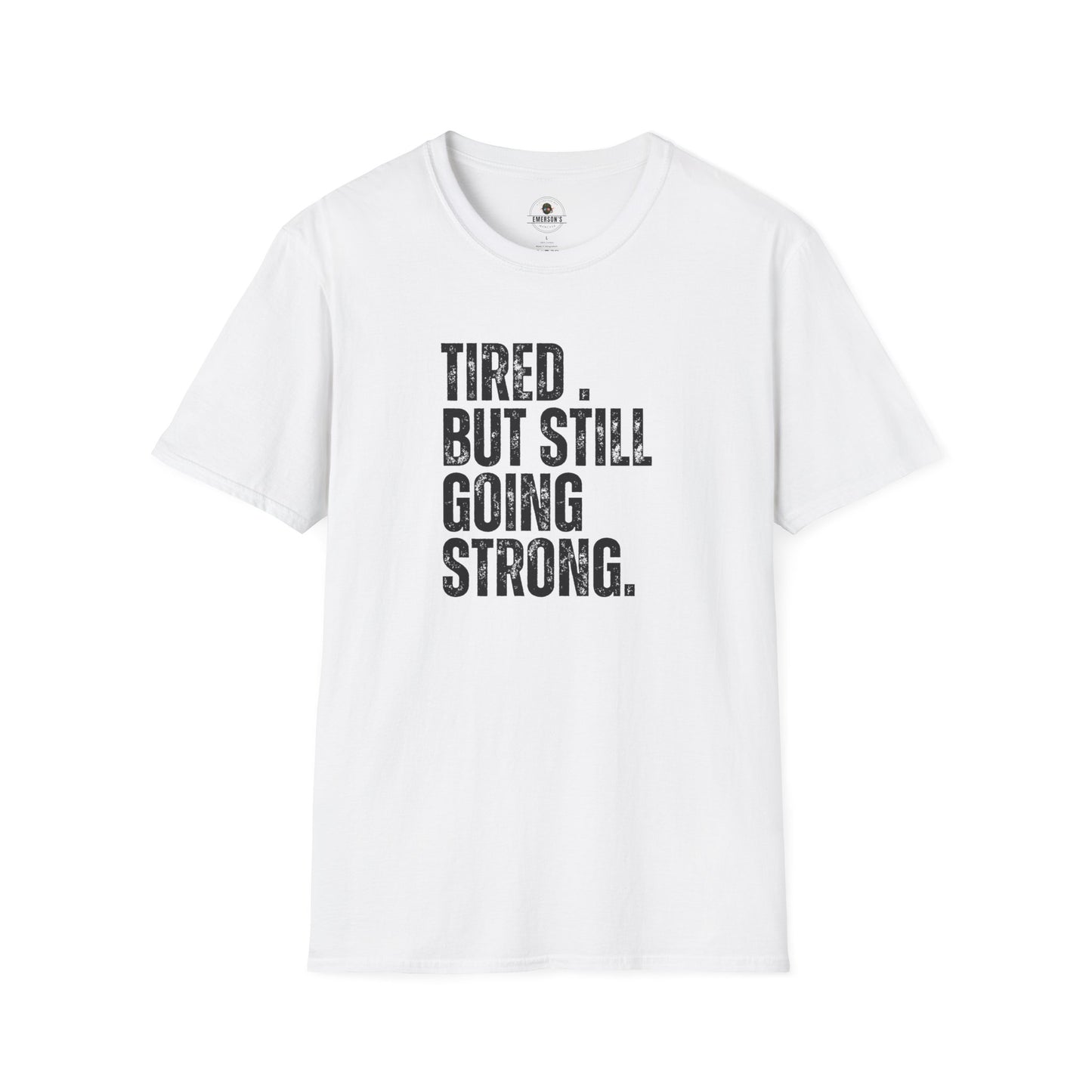 Tired. But Still Going Strong. Tee